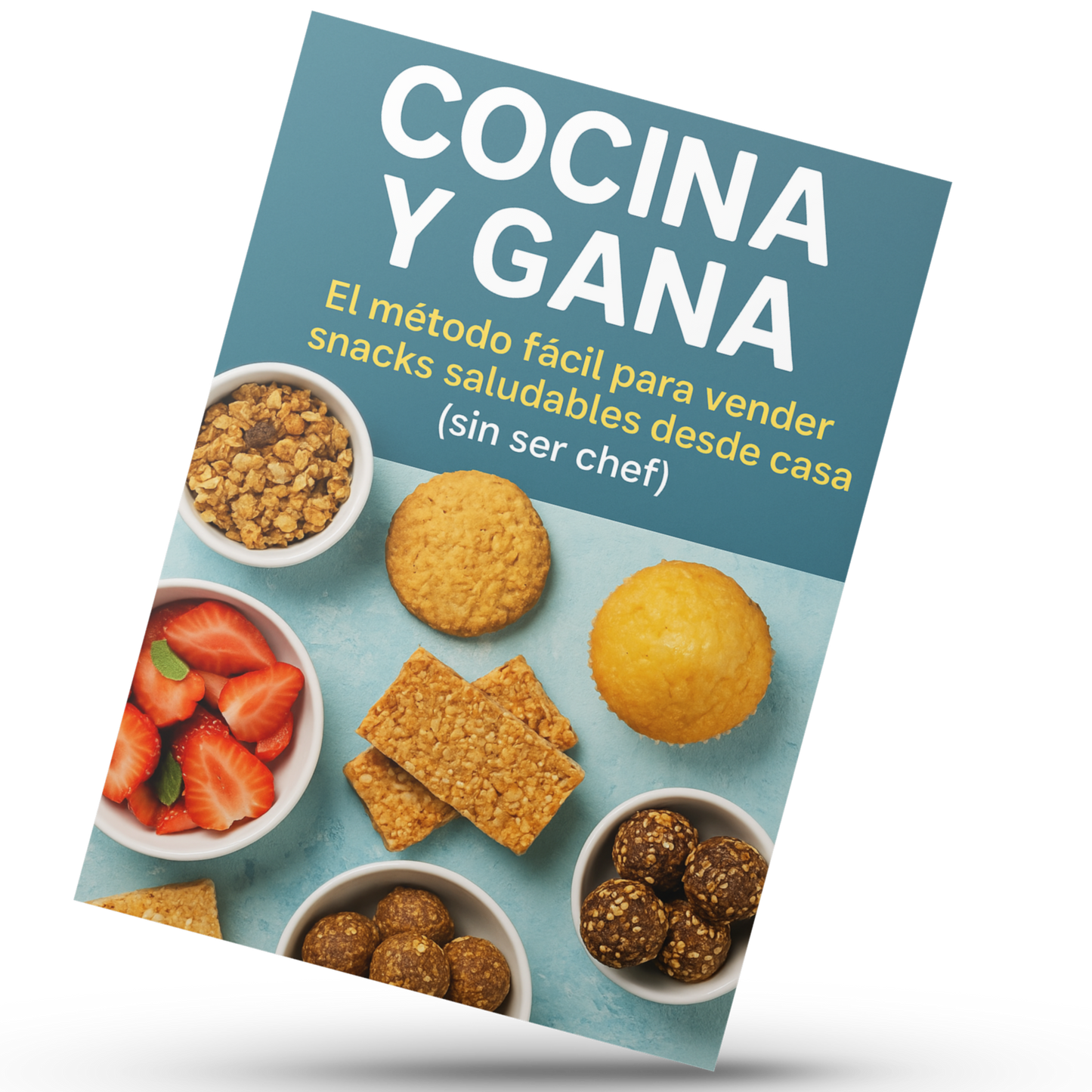 Cocina y Gana: El método fácil para vender snacks saludables desde casa (sin ser chef)